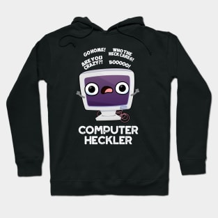 Computer Heckler Funny Hacker Pun Hoodie